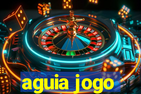 aguia jogo